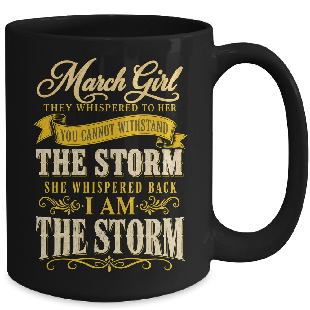 March Girl They Whispered To Her You Can'T Birthday Mug | siriusteestore