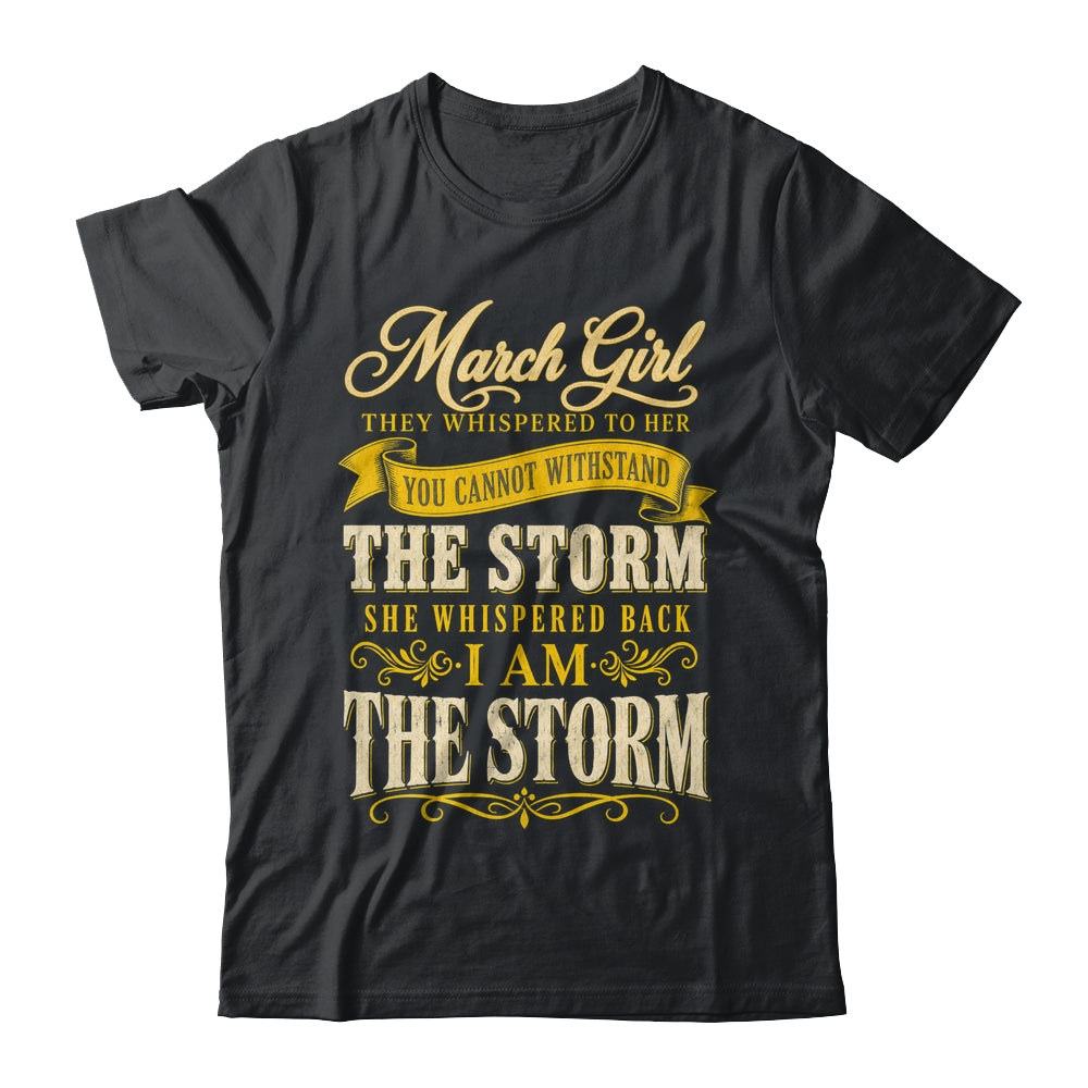 March Girl They Whispered To Her You Can'T Birthday Shirt & Tank Top | siriusteestore