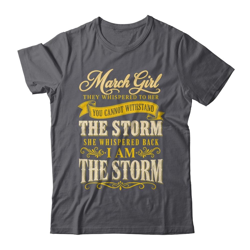 March Girl They Whispered To Her You Can'T Birthday Shirt & Tank Top | siriusteestore