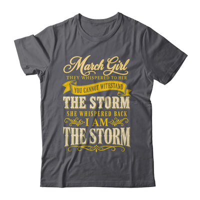 March Girl They Whispered To Her You Can'T Birthday Shirt & Tank Top | siriusteestore