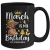 March Is My Birthday African American Woman Birthday Queen Mug | siriusteestore