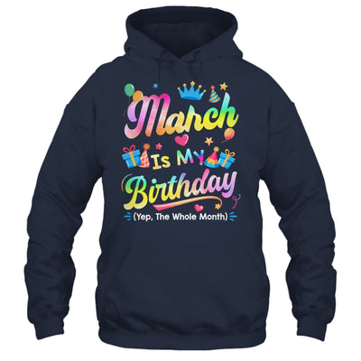 March Is My Birthday Yes The Whole Month Bday Tie Dye Shirt & Tank Top | siriusteestore