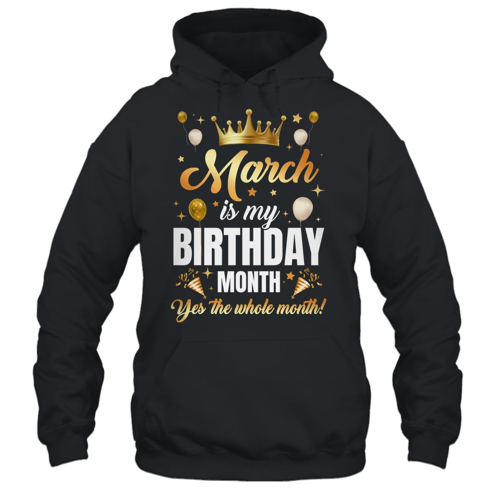 March Is My Birthday Yes The Whole Month Birthday Crown Shirt & Tank Top | siriusteestore