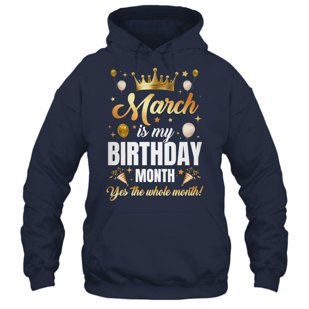 March Is My Birthday Yes The Whole Month Birthday Crown Shirt & Tank Top | siriusteestore