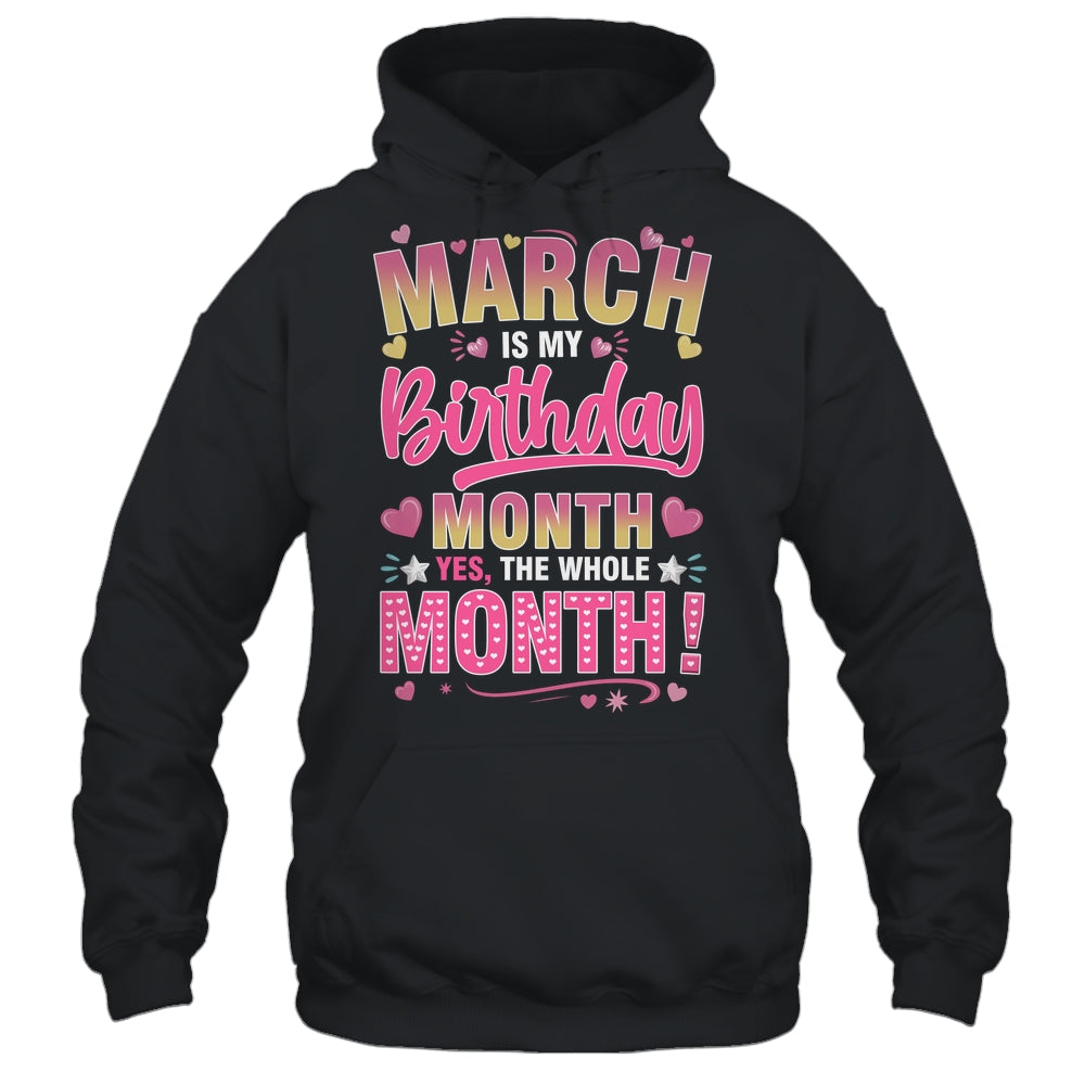 March Is My Birthday Yes The Whole Month For Women Girls Shirt & Tank Top | siriusteestore