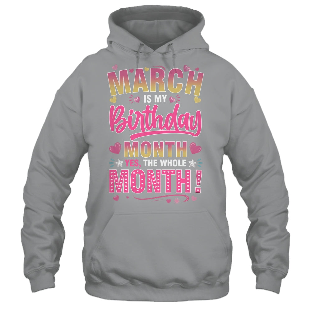 March Is My Birthday Yes The Whole Month For Women Girls Shirt & Tank Top | siriusteestore