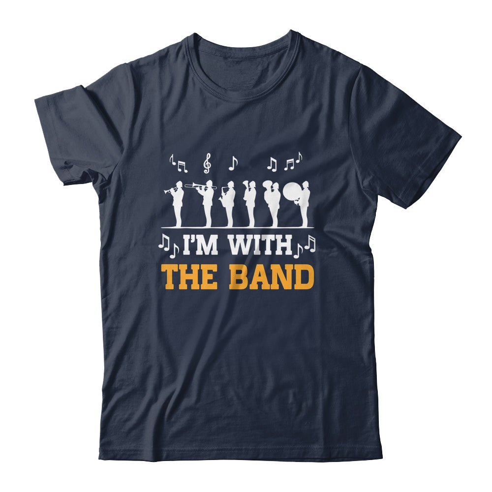 Marching Band Design For Men Women Life I'M With The Band Shirt & Hoodie | siriusteestore