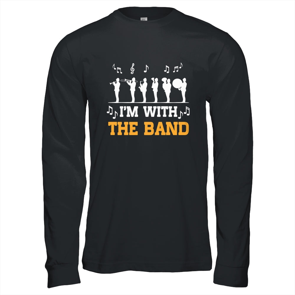 Marching Band Design For Men Women Life I'M With The Band Shirt & Hoodie | siriusteestore