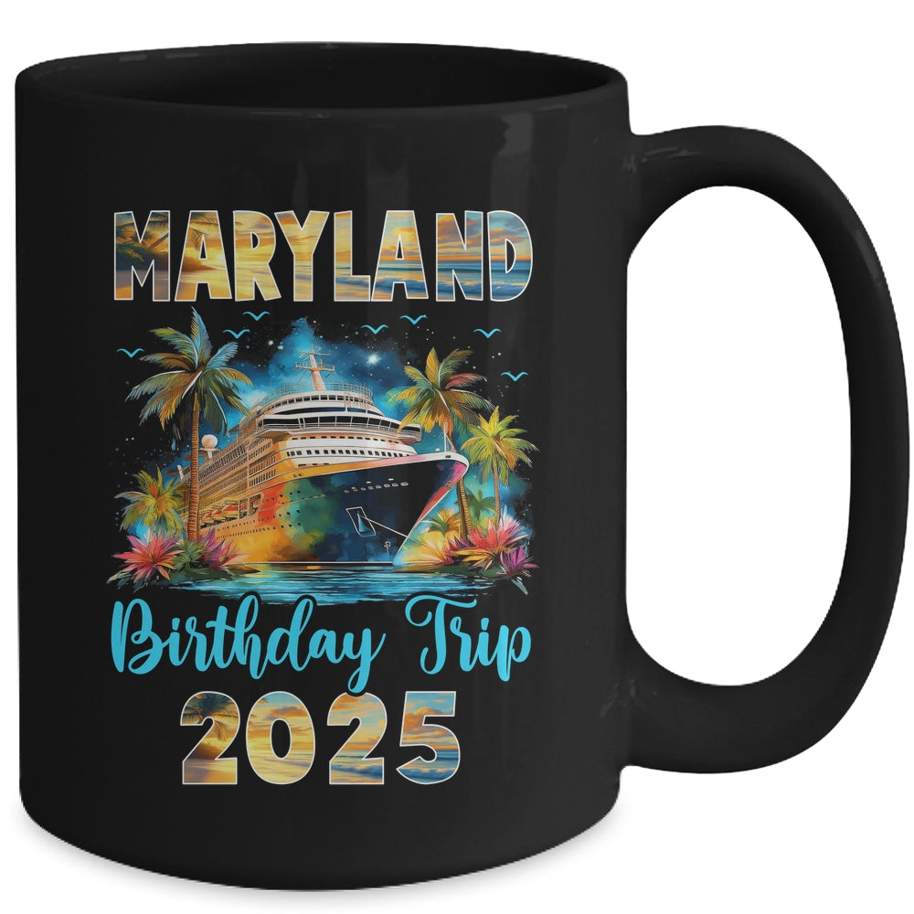 Maryland Birthday Trip 2025 Birthday Cruise Vacation Party Mug | siriusteestore