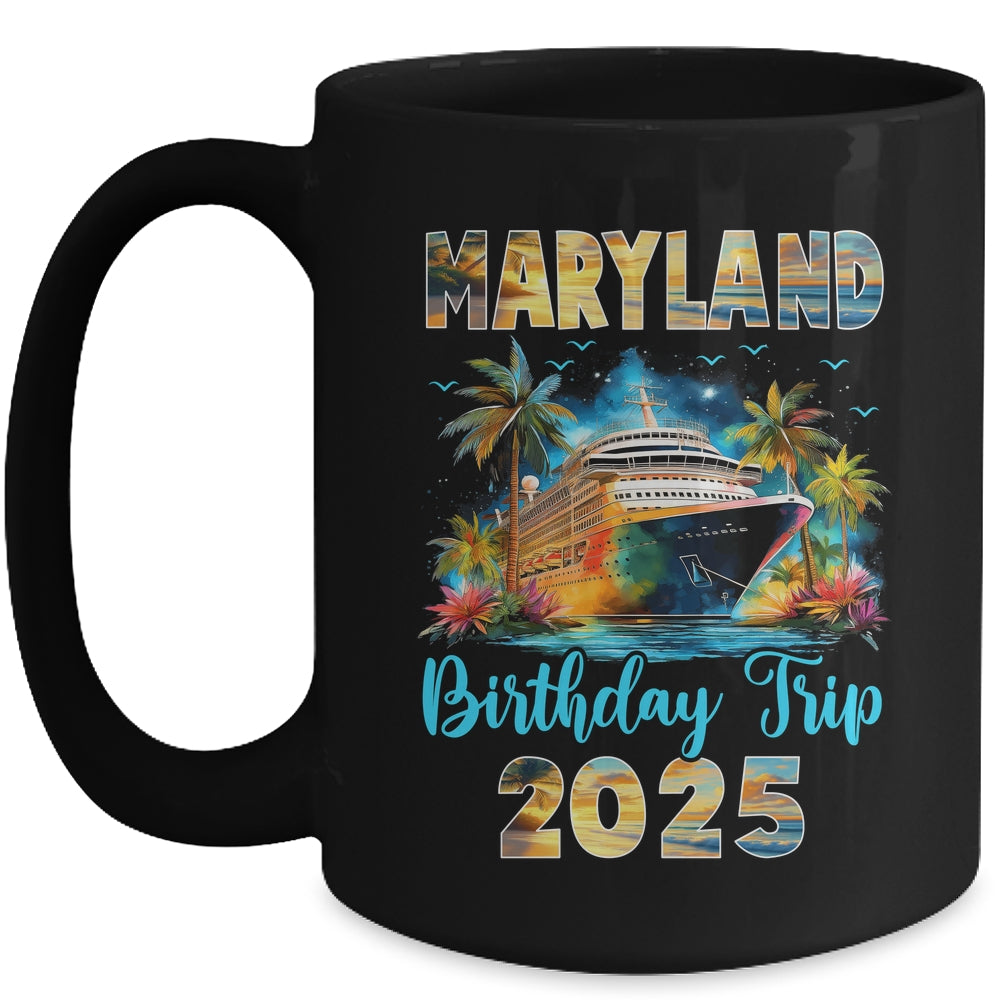 Maryland Birthday Trip 2025 Birthday Cruise Vacation Party Mug | siriusteestore