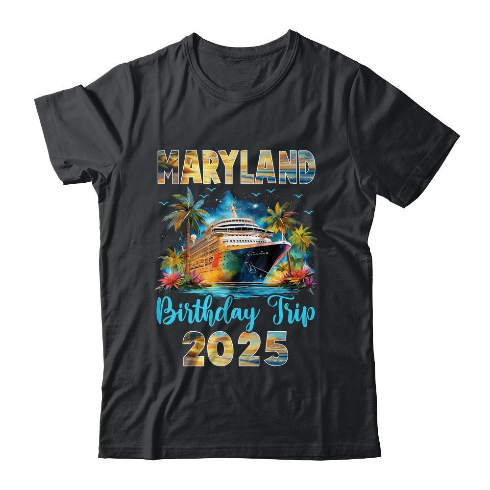 Maryland Birthday Trip 2025 Birthday Cruise Vacation Party Shirt & Tank Top | siriusteestore
