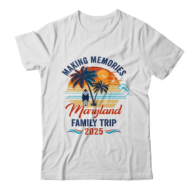 Maryland Family Vacation 2025 Making Memories Together Trip Shirt & Tank Top | siriusteestore