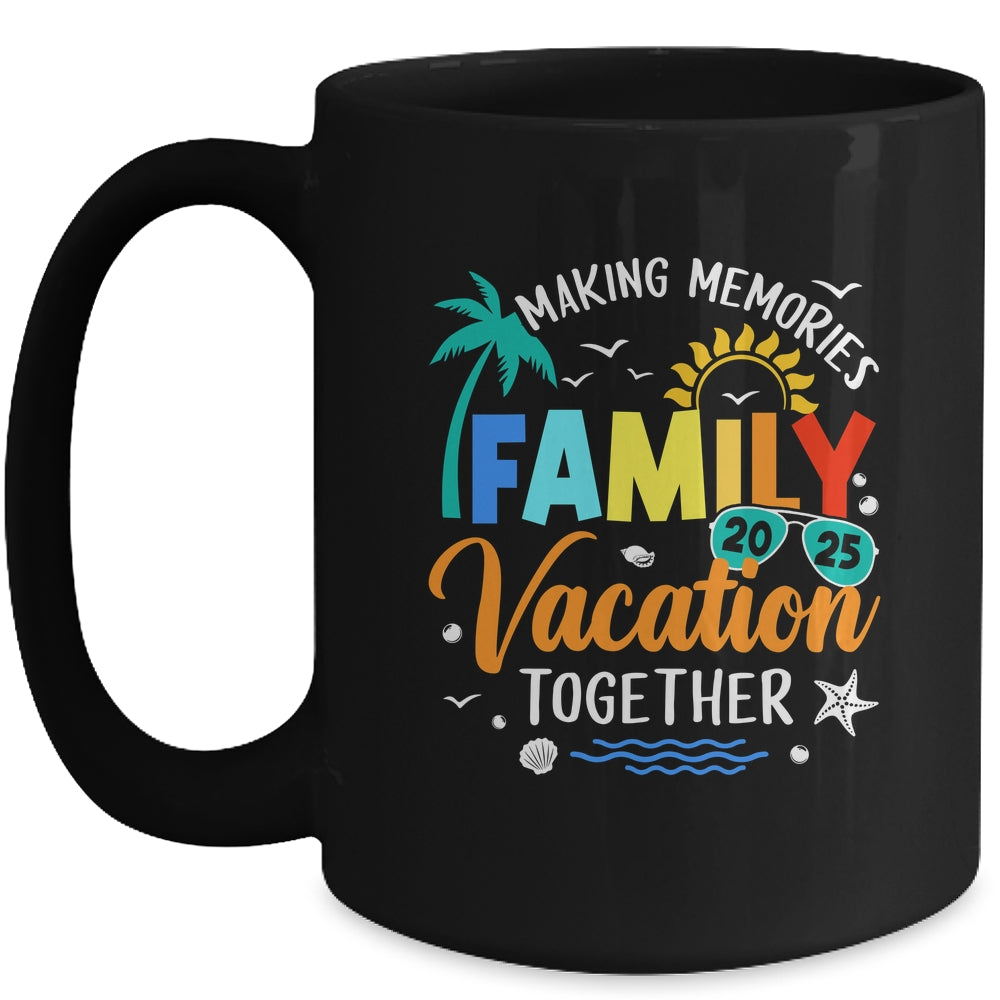 Matching 2025 Family Vacation Making Memories Together Mug | siriusteestore