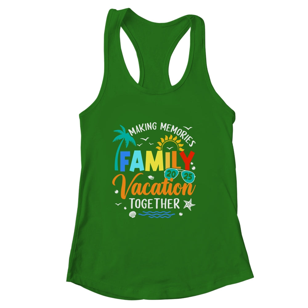 Matching 2025 Family Vacation Making Memories Together Shirt & Tank Top | siriusteestore