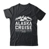 Matching Alaskan Family And Friends Group Alaska Cruise 2025 Shirt & Hoodie | siriusteestore