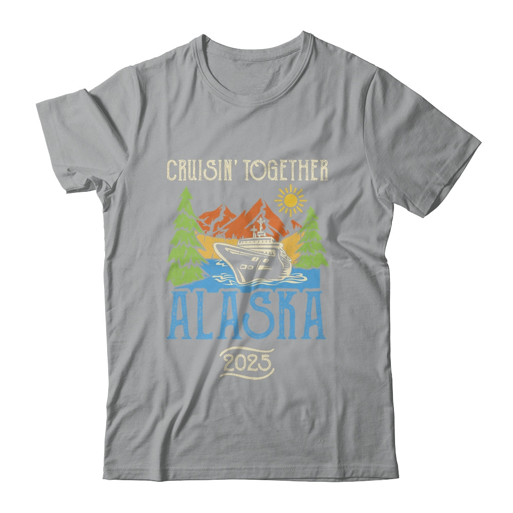 Matching Family Friends Group Alaska Cruise Together 2025 Shirt & Hoodie | siriusteestore