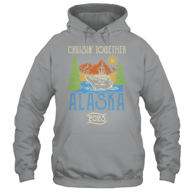 Matching Family Friends Group Alaska Cruise Together 2025 Shirt & Hoodie | siriusteestore