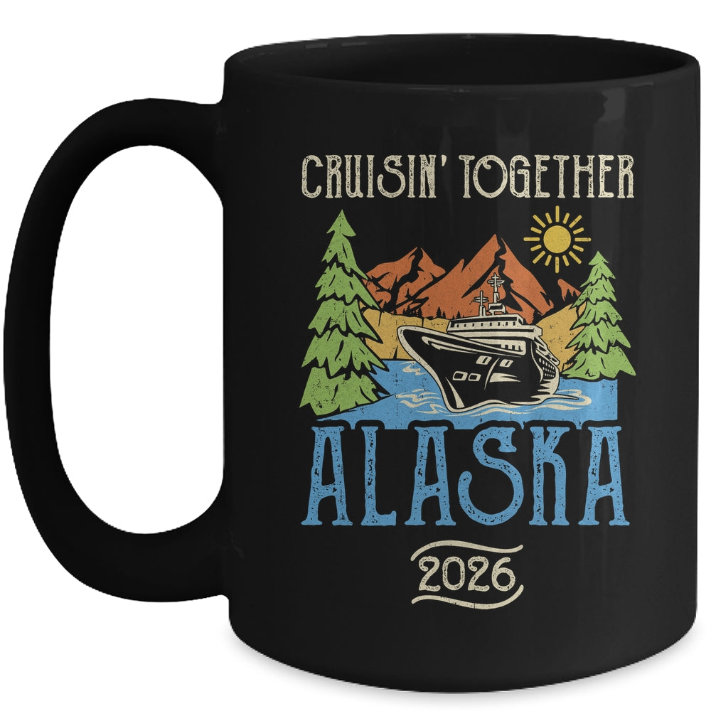Matching Family Friends Group Alaska Cruise Together 2026 Mug | siriusteestore