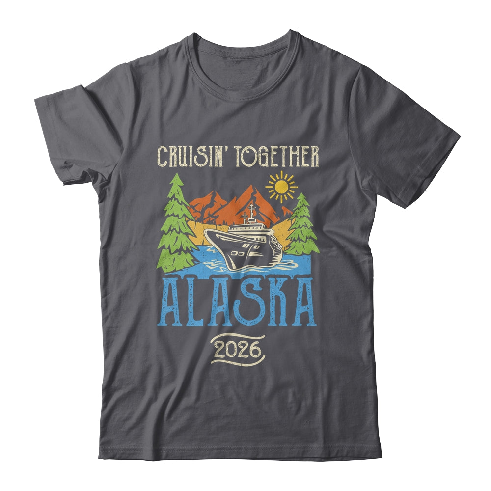 Matching Family Friends Group Alaska Cruise Together 2026 Shirt & Hoodie | siriusteestore