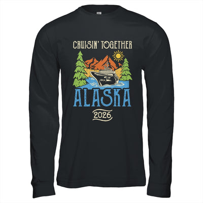 Matching Family Friends Group Alaska Cruise Together 2026 Shirt & Hoodie | siriusteestore