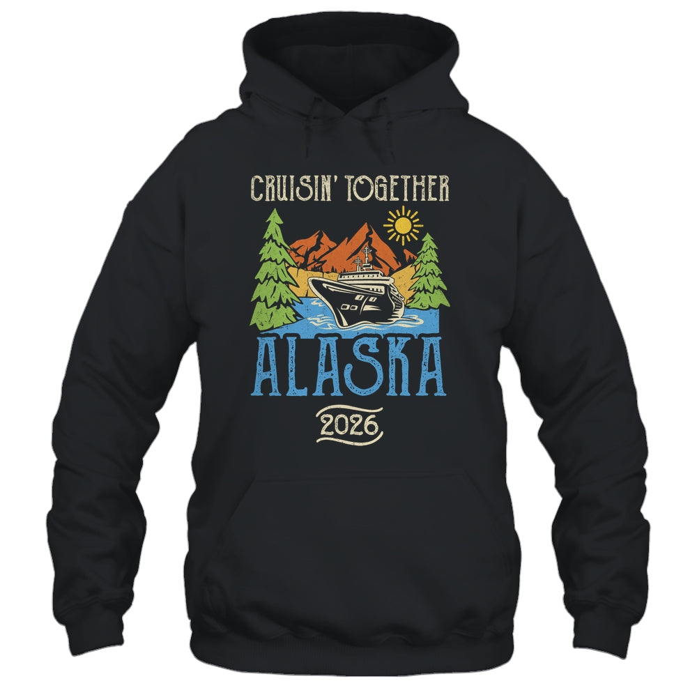 Matching Family Friends Group Alaska Cruise Together 2026 Shirt & Hoodie | siriusteestore