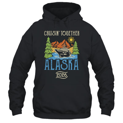 Matching Family Friends Group Alaska Cruise Together 2026 Shirt & Hoodie | siriusteestore