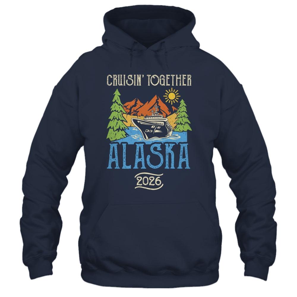 Matching Family Friends Group Alaska Cruise Together 2026 Shirt & Hoodie | siriusteestore