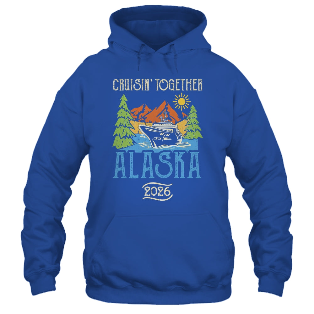 Matching Family Friends Group Alaska Cruise Together 2026 Shirt & Hoodie | siriusteestore