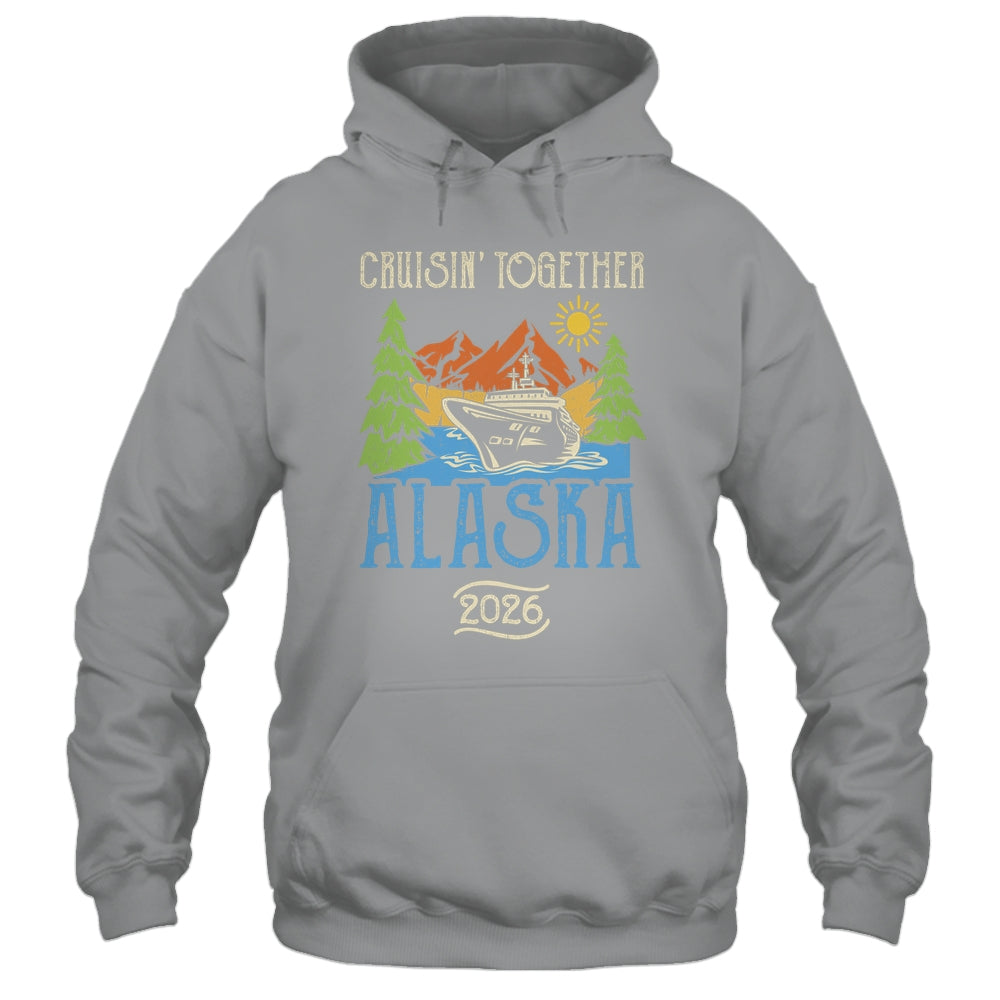 Matching Family Friends Group Alaska Cruise Together 2026 Shirt & Hoodie | siriusteestore