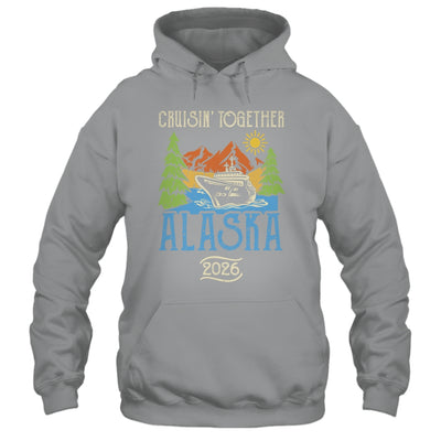 Matching Family Friends Group Alaska Cruise Together 2026 Shirt & Hoodie | siriusteestore