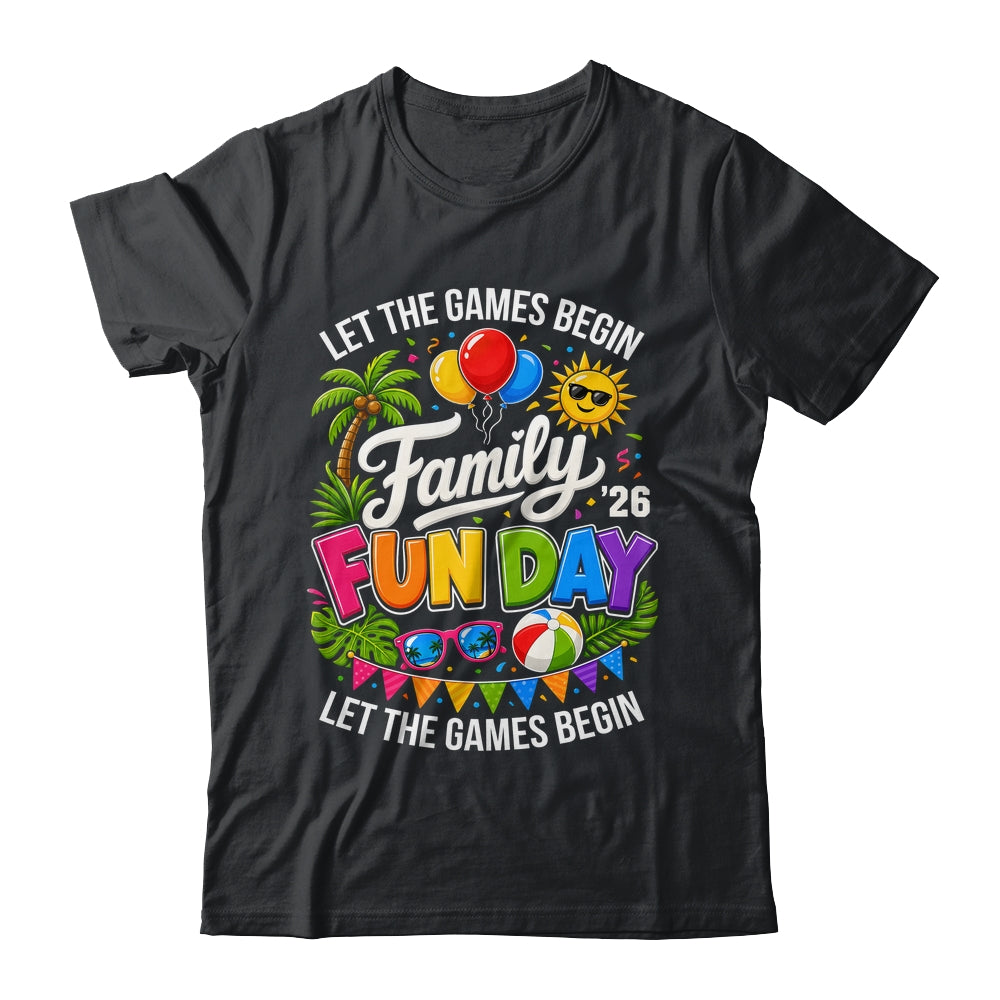 Matching Family Fun Day 2026 Let The Games Begin Beach Trip Shirt & Tank Top | siriusteestore