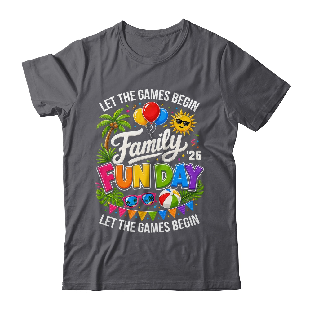 Matching Family Fun Day 2026 Let The Games Begin Beach Trip Shirt & Tank Top | siriusteestore