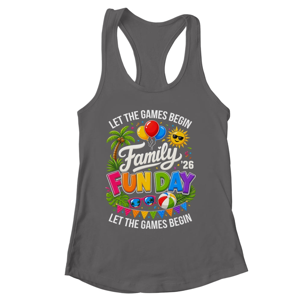 Matching Family Fun Day 2026 Let The Games Begin Beach Trip Shirt & Tank Top | siriusteestore