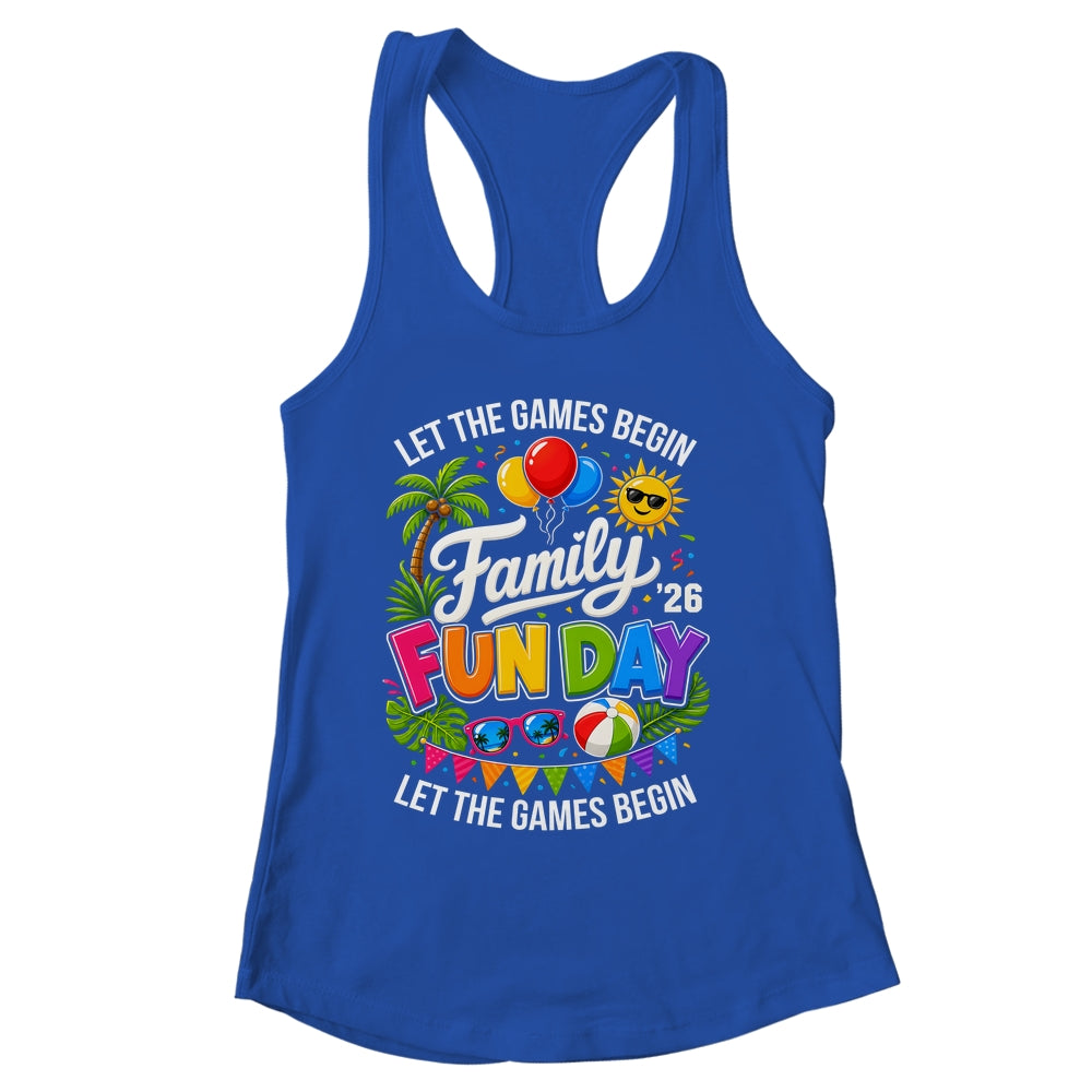 Matching Family Fun Day 2026 Let The Games Begin Beach Trip Shirt & Tank Top | siriusteestore
