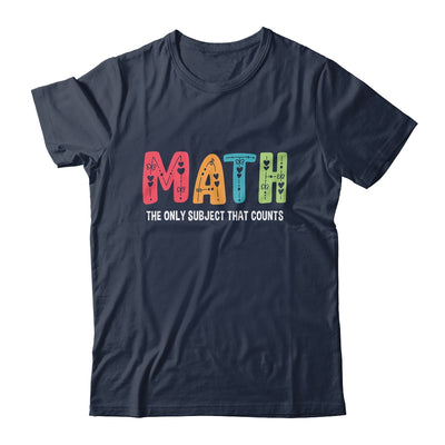 Math The Only Subject That Counts Cute Teacher Educator Shirt & Hoodie | siriusteestore