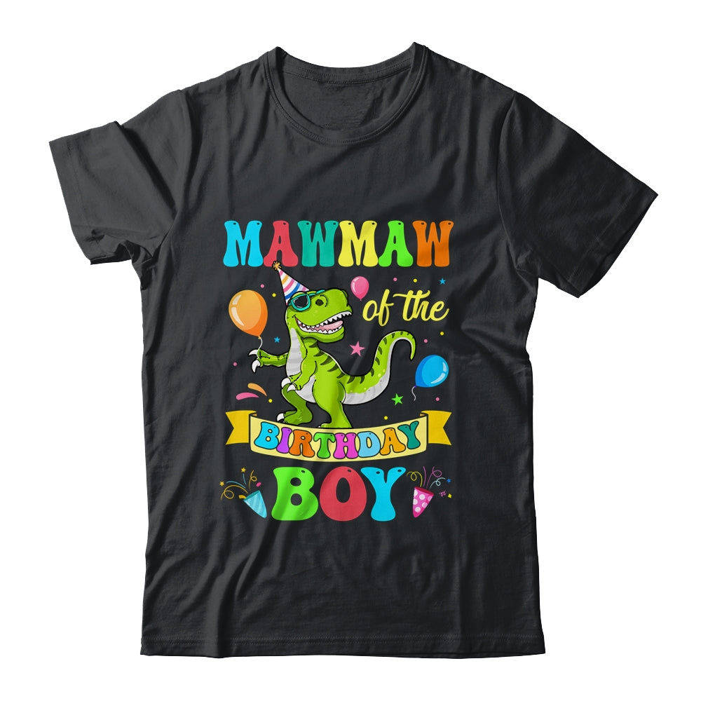 Mawmaw Of The Birthday Boy T-Rex Dinosaur Birthday Party Shirt & Hoodie | siriusteestore
