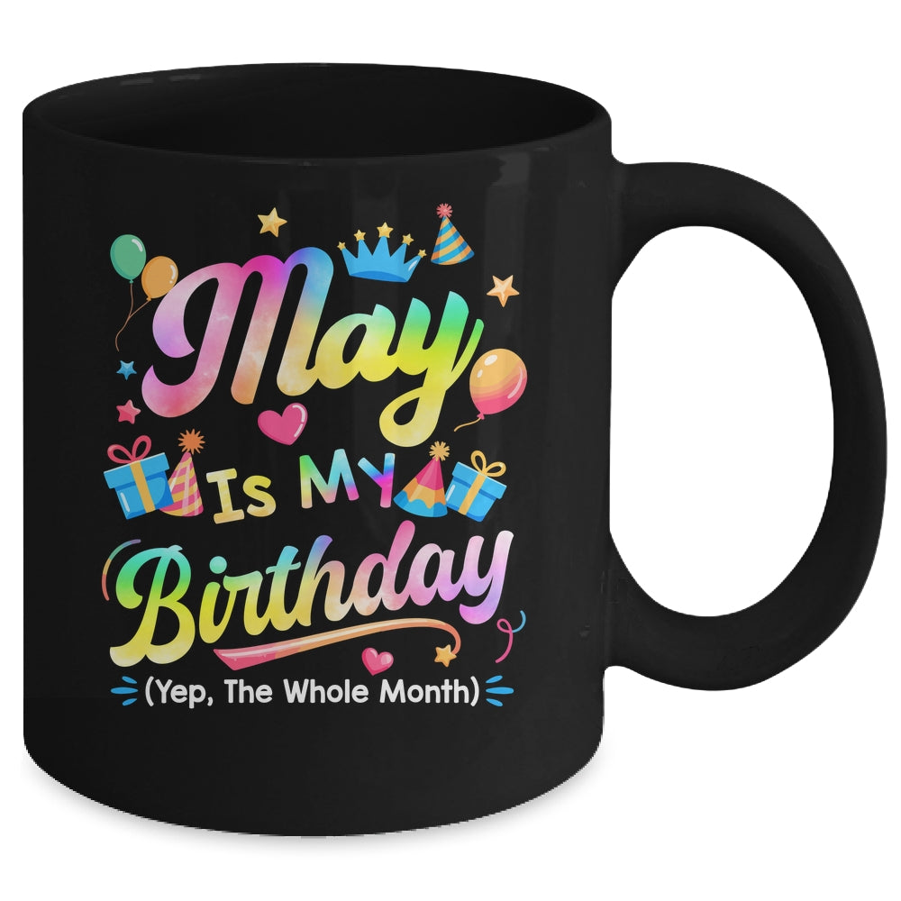 May Is My Birthday Yes The Whole Month Bday Tie Dye Mug | siriusteestore