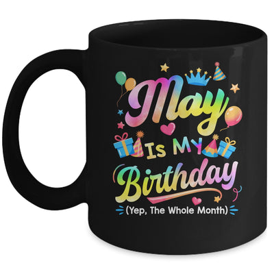 May Is My Birthday Yes The Whole Month Bday Tie Dye Mug | siriusteestore