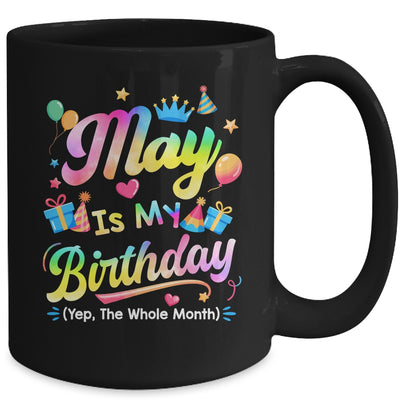 May Is My Birthday Yes The Whole Month Bday Tie Dye Mug | siriusteestore