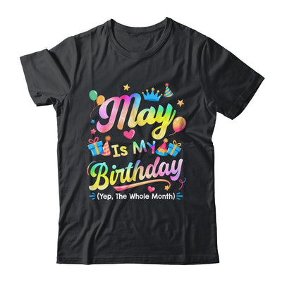May Is My Birthday Yes The Whole Month Bday Tie Dye Shirt & Tank Top | siriusteestore