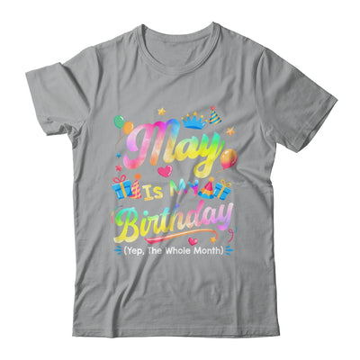 May Is My Birthday Yes The Whole Month Bday Tie Dye Shirt & Tank Top | siriusteestore