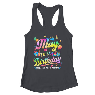 May Is My Birthday Yes The Whole Month Bday Tie Dye Shirt & Tank Top | siriusteestore