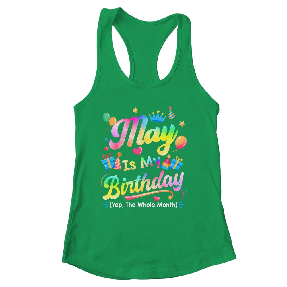 May Is My Birthday Yes The Whole Month Bday Tie Dye Shirt & Tank Top | siriusteestore