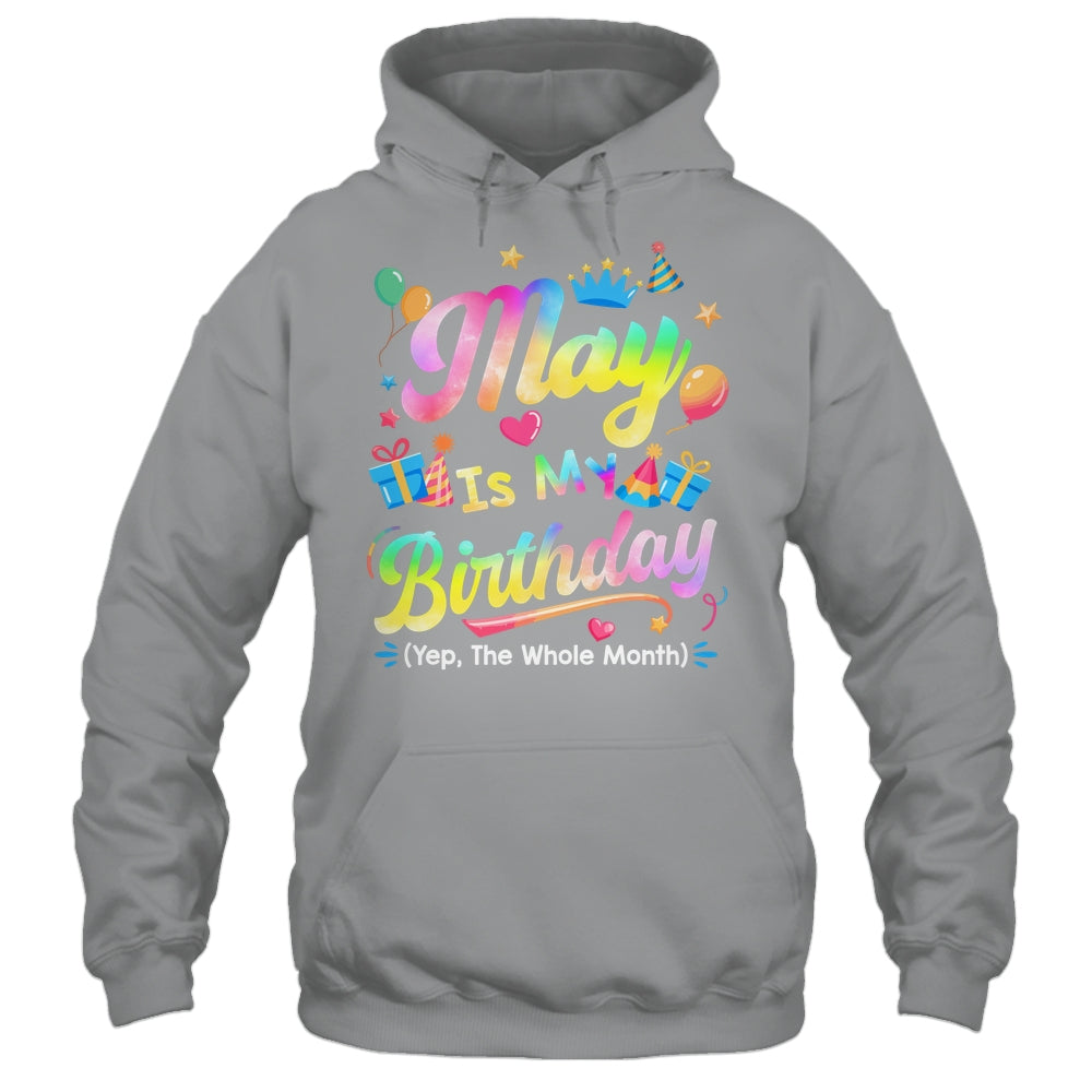 May Is My Birthday Yes The Whole Month Bday Tie Dye Shirt & Tank Top | siriusteestore