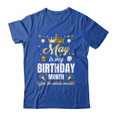 May Is My Birthday Yes The Whole Month Birthday Crown Shirt & Tank Top | siriusteestore