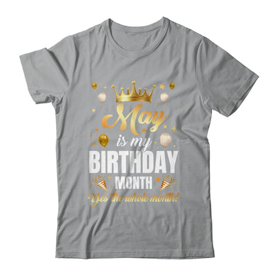 May Is My Birthday Yes The Whole Month Birthday Crown Shirt & Tank Top | siriusteestore