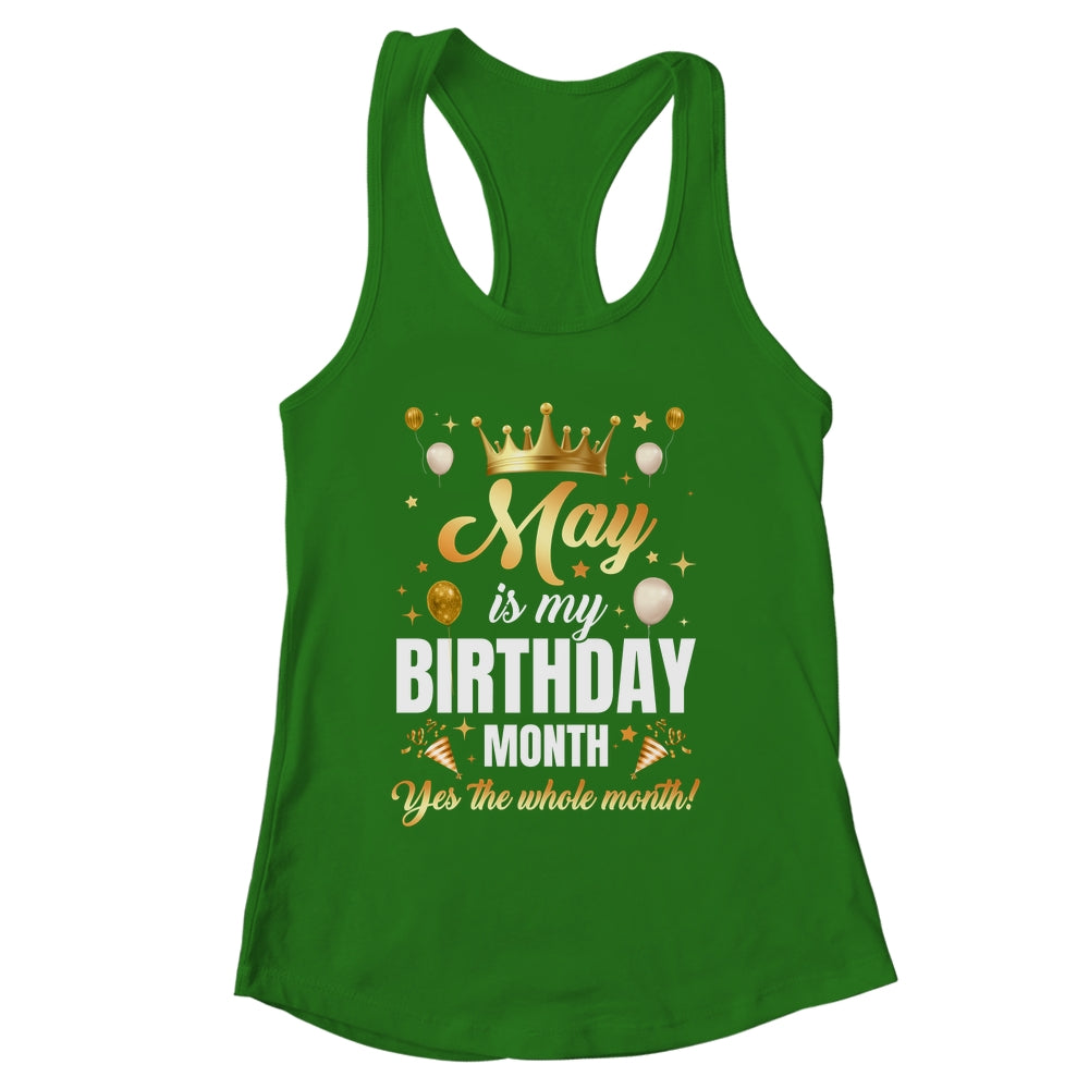 May Is My Birthday Yes The Whole Month Birthday Crown Shirt & Tank Top | siriusteestore