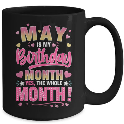 May Is My Birthday Yes The Whole Month For Women Girls Mug | siriusteestore