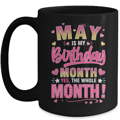 May Is My Birthday Yes The Whole Month For Women Girls Mug | siriusteestore