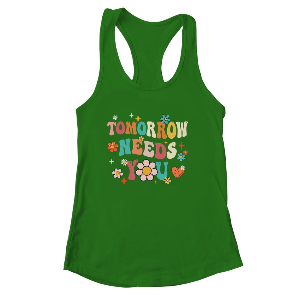 Mental Health Quote Tomorrow Needs You For Awareness Support Shirt & Tank Top | siriusteestore